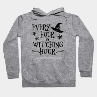 Every Hour is Witching Hour Hoodie